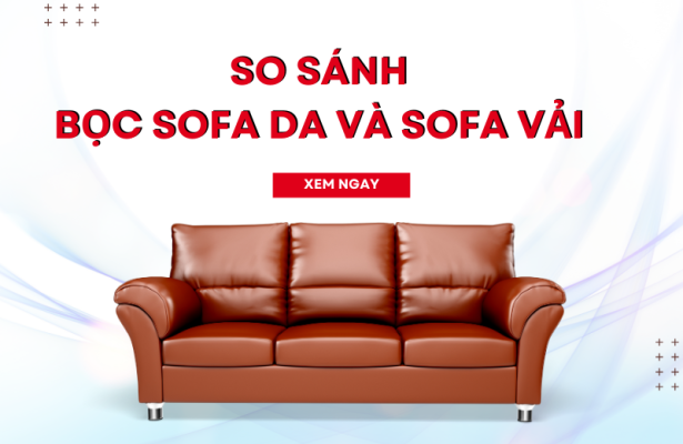 So Sánh Bọc Sofa Da Và Sofa Vải